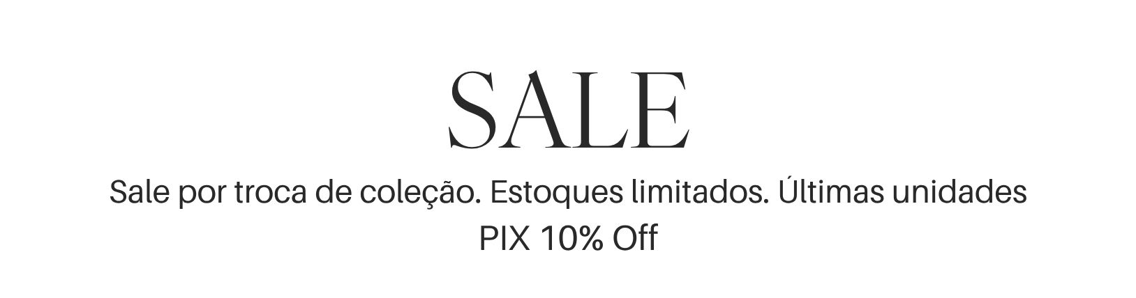 Troca de coleção. Estoques limitados. Últimas unidades.